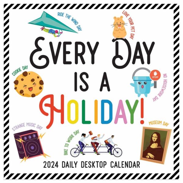 Every Day Is A Holiday Desk Calendar 2024