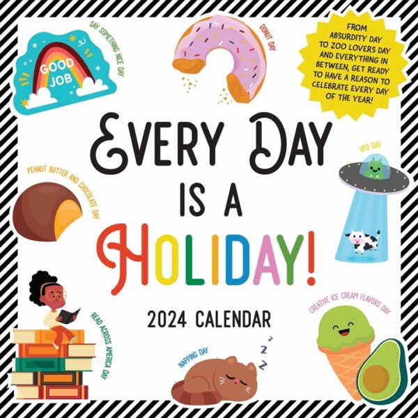 Every Day Is A Holiday Calendar 2024